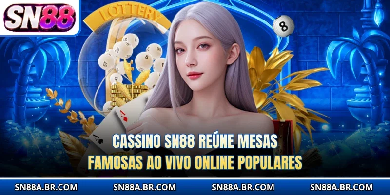 Cassino SN88 reúne mesas famosas ao vivo online populares