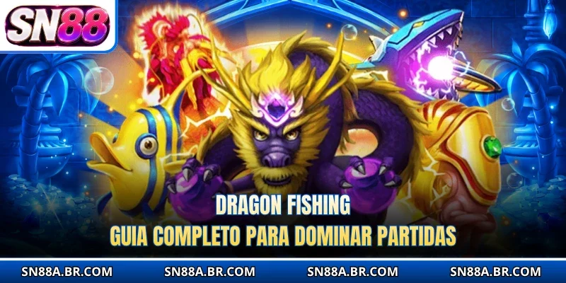 Dragon Fishing - Guia Completo Para Dominar Partidas