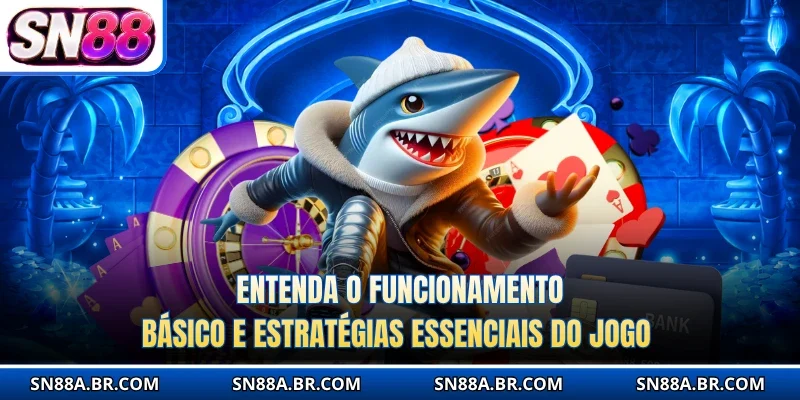 Entenda o funcionamento básico e estratégias essenciais do jogo 