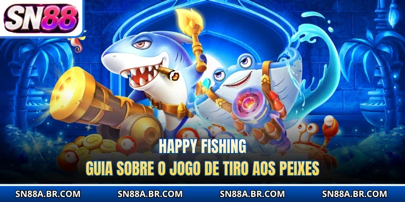 Happy Fishing - Guia Sobre O Jogo De Tiro Aos Peixes