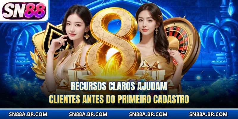 Recursos claros ajudam clientes antes do primeiro cadastro