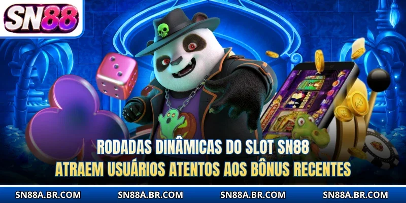 Rodadas dinâmicas do slot SN88 atraem usuários atentos aos bônus recentes